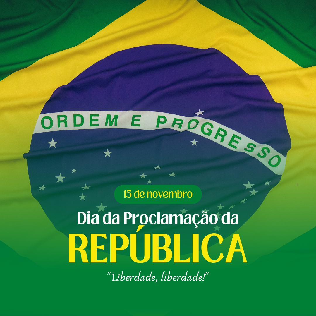 15 de novembro - PROCLAMAÇÃO DA REPÚBLICA