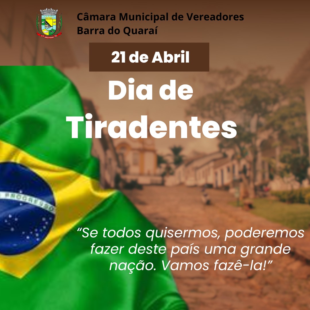 21 DE ABRIL - DIA DE TIRADENTES