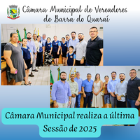 CÂMARA MUNICIPAL DE BARRA DO QUARAÍ REALIZA A ÚLTIMA SESSÃO DE 2025