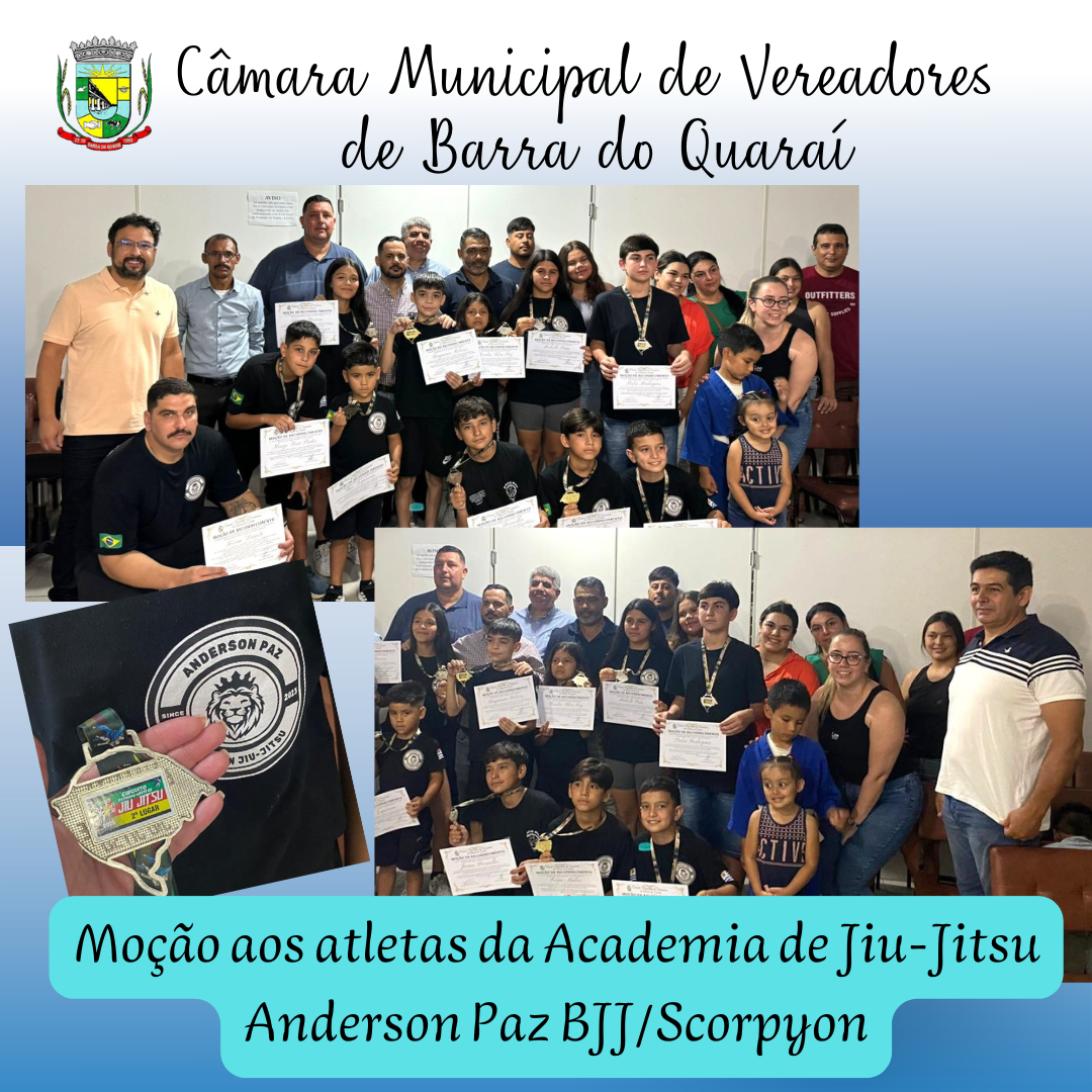 CÂMARA REALIZA ENTREGA DE MOÇÃO AOS ATLETAS DA ACADEMIA DE JIU-JITSU ANDERSON PAZ BJJ/SCORPYON