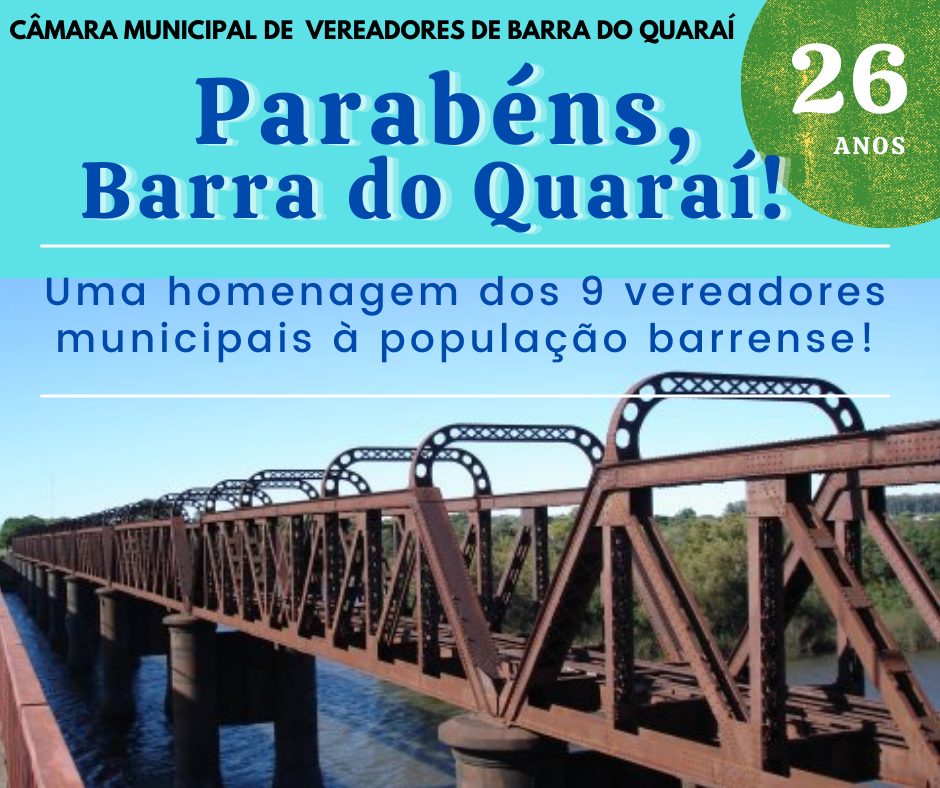 Parabéns, Barra do Quaraí pelos seus 26 anos de história!