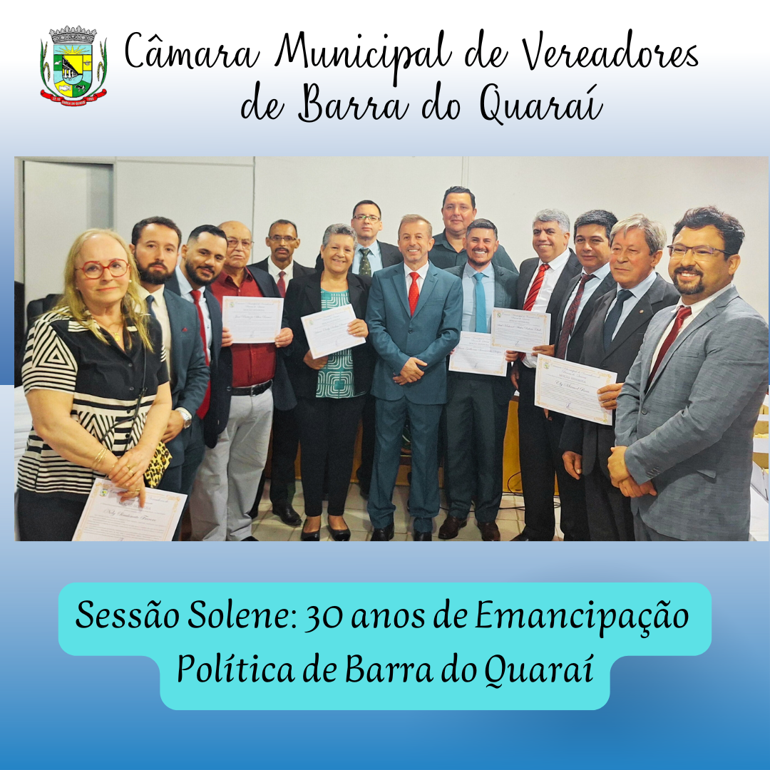 SESSÃO SOLENE: 30 ANOS DE BARRA DO QUARAÍ