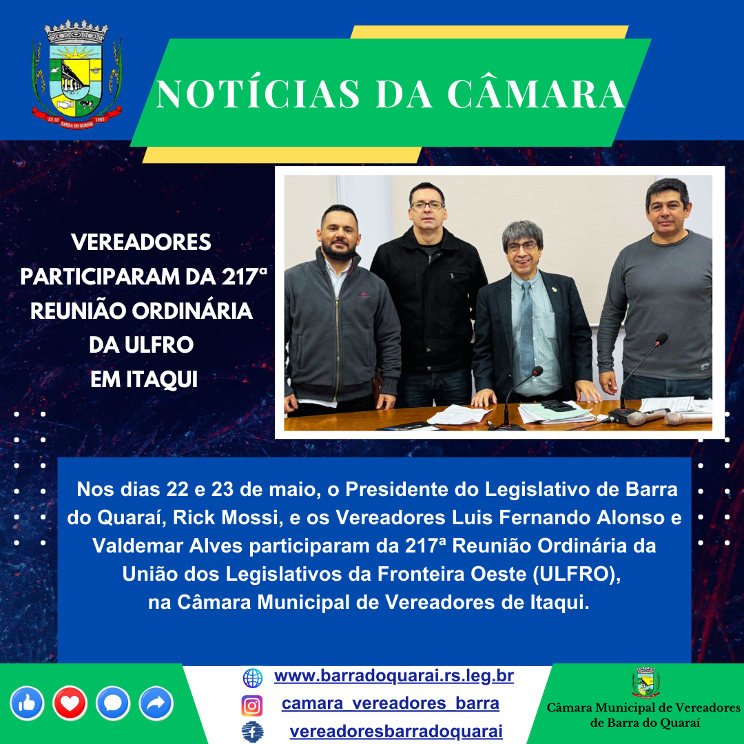 VEREADORES PARTICIPARAM DA 217ª REUNIÃO ORDINÁRIA  DA ULFRO EM ITAQUI